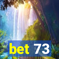 bet 73